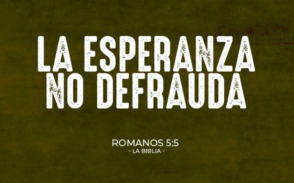La esperanza no defrauda